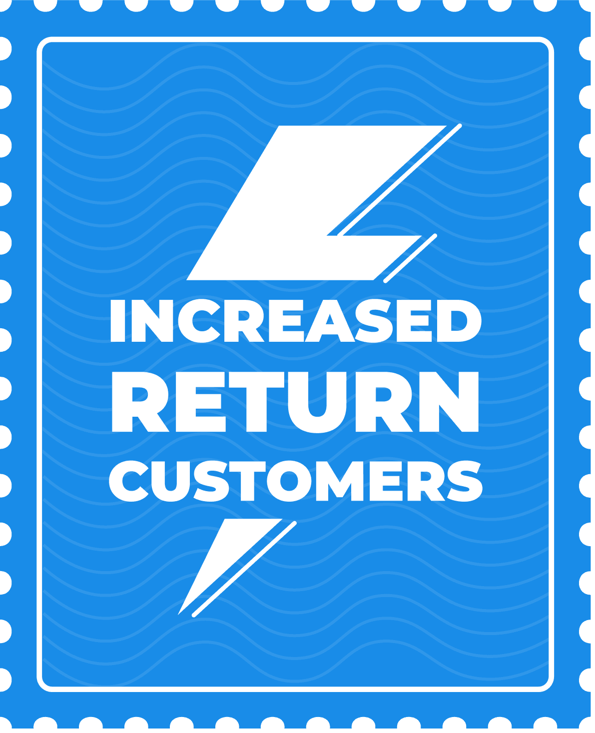 Increased return customers